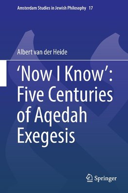 'Now I Know': Five Centuries of Aqedah Exegesis