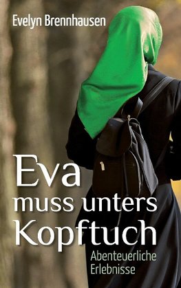 Eva muss unters Kopftuch