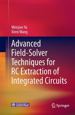 Advanced Field-Solver Techniques for RC Extraction of Integrated Circuits