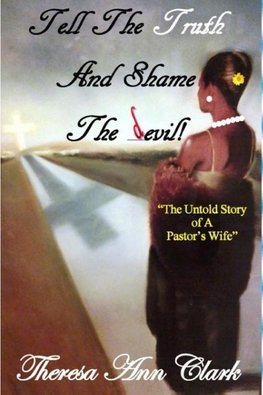 TELL THE TRUTH AND SHAME THE DEVIL