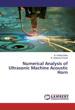Numerical Analysis of Ultrasonic Machine Acoustic Horn