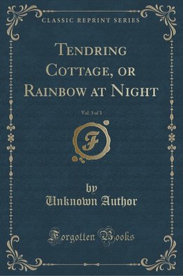 Author, U: Tendring Cottage, or Rainbow at Night, Vol. 3 of