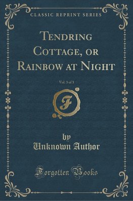 Author, U: Tendring Cottage, or Rainbow at Night, Vol. 3 of