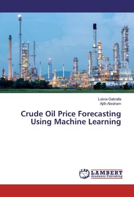 Crude Oil Price Forecasting Using Machine Learning