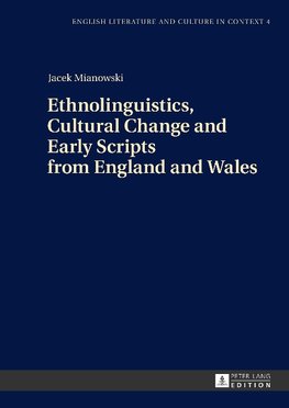 Ethnolinguistics, Cultural Change and Early Scripts from England and Wales