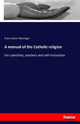 A manual of the Catholic religion