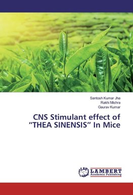 CNS Stimulant effect of "THEA SINENSIS" In Mice