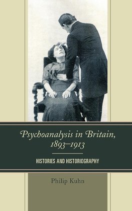 Psychoanalysis in Britain, 1893 1913