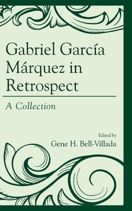 Gabriel Garcia Marquez in Retrospect