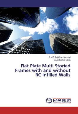 Flat Plate Multi Storied Frames with and without RC Infilled Walls