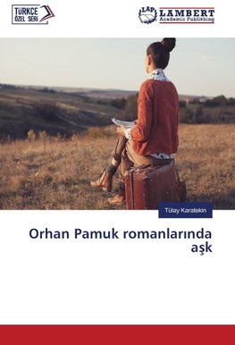 Orhan Pamuk romanlarinda ask