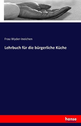 Lehrbuch für die bürgerliche Küche