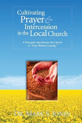Cultivating Prayer & Intercession in the Local Church