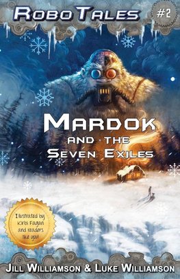 Mardok and the Seven Exiles (RoboTales, book two)