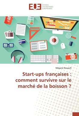 Start-ups françaises : comment survivre sur le marché de la boisson ?