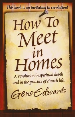 How to Meet in Homes