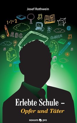 Erlebte Schule - Opfer und Täter