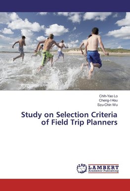 Study on Selection Criteria of Field Trip Planners
