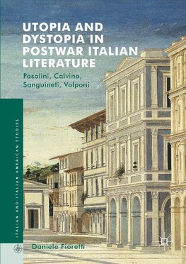 Utopia and Dystopia in Postwar Italian Literature
