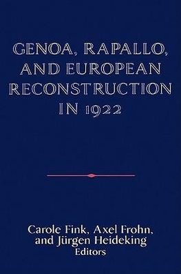 Genoa, Rapallo, and European Reconstruction in 1922