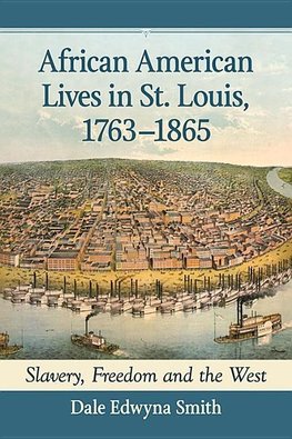 African American Lives in St. Louis, 1763-1865