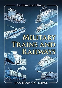Lepage, J:  Military Trains and Railways
