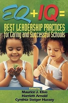 Eq + IQ = Best Leadership Practices for Caring and Successful Schools