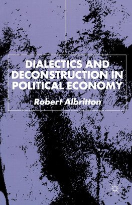 Dialectics and Deconstruction in Political Economy