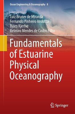 Fundamentals of Estuarine Physical Oceanography
