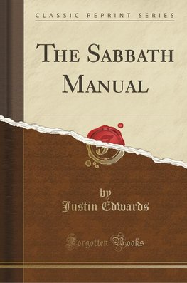 Edwards, J: Sabbath Manual (Classic Reprint)