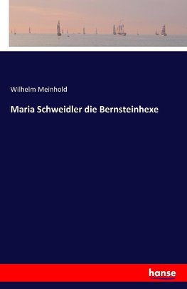 Maria Schweidler die Bernsteinhexe