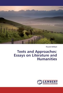 Texts and Approaches: Essays on Literature and Humanities