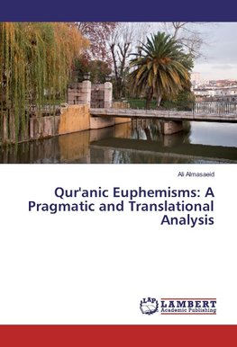 Qur'anic Euphemisms: A Pragmatic and Translational Analysis
