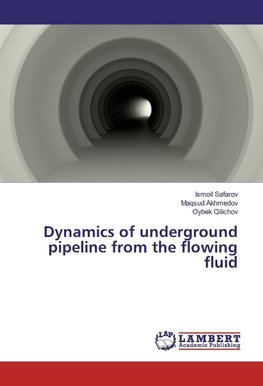 Dynamics of underground pipeline from the flowing fluid