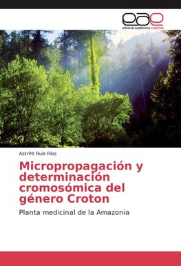 Micropropagación y determinación cromosómica del género Croton