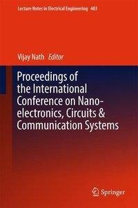 Proceedings of the International Conference on Nano-electronics, Circuits & Communication Systems