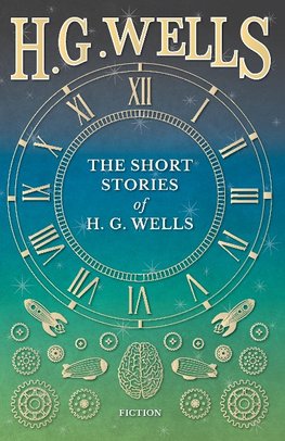 The Short Stories of H. G. Wells