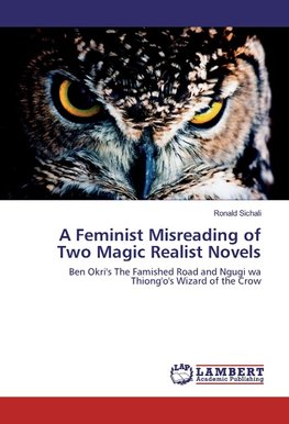 A Feminist Misreading of Two Magic Realist Novels