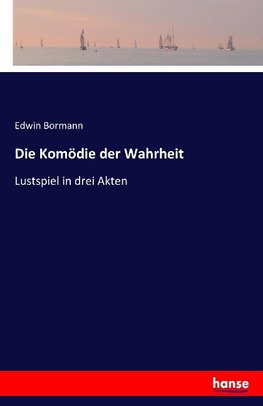 Die Komödie der Wahrheit