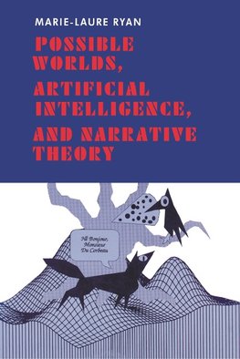 Possible Worlds, Artificial Intelligence, and Narrative Theory