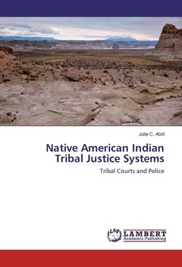 Native American Indian Tribal Justice Systems