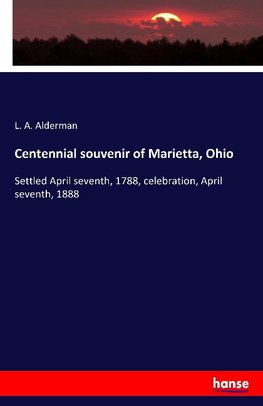 Centennial souvenir of Marietta, Ohio