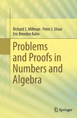 Problems and Proofs in Numbers and Algebra