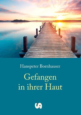 Gefangen in ihrer Haut