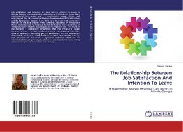 The Relationship Between Job Satisfaction And Intention To Leave
