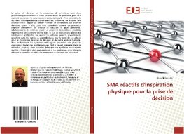 SMA réactifs d'inspiration physique pour la prise de décision