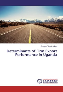 Determinants of Firm Export Performance in Uganda
