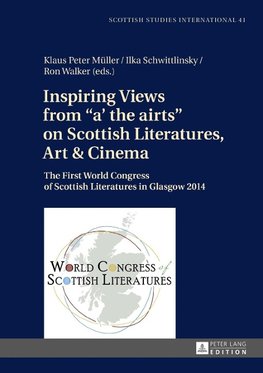 Inspiring Views from «a' the airts» on Scottish Literatures, Art and Cinema