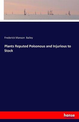 Plants Reputed Poisonous and Injurious to Stock