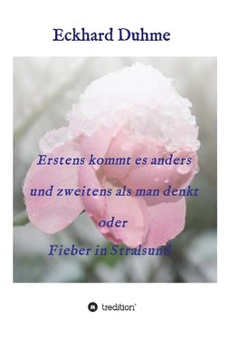 Erstens kommt es anders und zweitens als man denkt oder Fieber in Stralsund